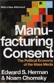 Manufacturing Consent: The Political Economy…