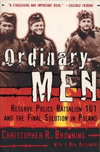 Ordinary Men: Reserve Police Battalion 101…