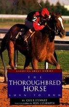 The thoroughbred horse : born to run by Gail…