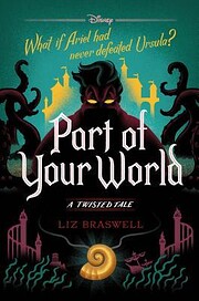 Part of your world : a twisted tale de Liz…