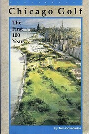 Chicago Golf: The First One Hundred Years…