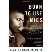 Born to Use Mics: Reading Nas's…