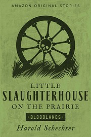 Little Slaughterhouse on the Prairie…