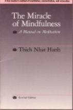 The miracle of mindfulness : a manual on…