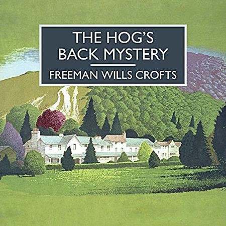 The Hog's Back Mystery - Freeman Wills Crofts, Gordon Griffin