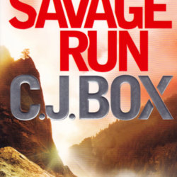 Savage Run by C.J. Box Savage Run by C.J. Box