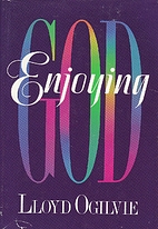 Enjoying God by Lloyd J. Ogilvie