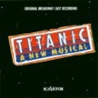 Titanic (1997 Original Broadway Cast) by…