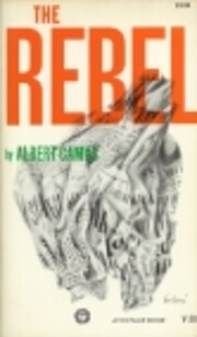 The rebel : an essay on man in revolt de…