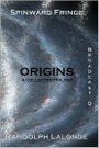 Spinward Fringe Broadcast 0: Origins - Randolph Lalonde