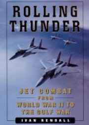Rolling thunder : jet combat from World War…