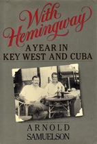With Hemingway: A Year in Key West and Cuba…