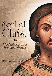Soul of Christ: Meditations on a Timeless…