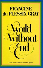 World Without End by Francine du Plessix…