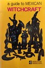 Guide to Mexican Witchcraft - William & Claudia Madsen