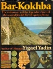Bar-Kokhba: The Rediscovery of the Legendary…