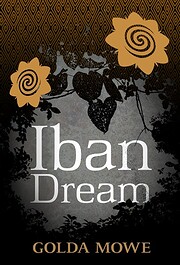 Iban Dream – tekijä: Golda Mowe