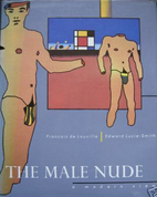 The Male Nude: A Modern View : An Exhibition…