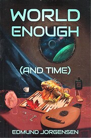 World Enough (And Time) – tekijä: Edmund…