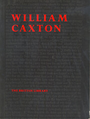William Caxton: An Exhibition to Commemorate…