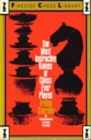 The Most Instructive Games of Chess Ever…
