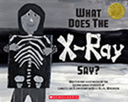 What Does the X-Ray Say? by Second Grade…