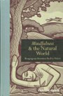 Mindfulness & the Natural World, Bringing Our Awareness Back to Nature - Claire Thompson