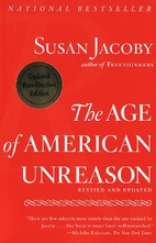 The Age of American Unreason by Susan Jacoby