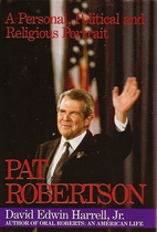 Pat Robertson: A Personal, Religious, and…