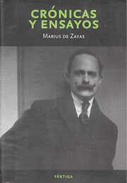 Crónicas y ensayos de Marius de Zayas