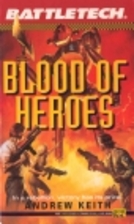 Blood of Heroes by Andrew Keith