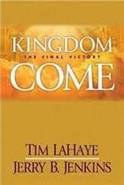 Kingdom Come: The Final Victory (Left Behind…
