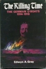 The killing time; the U-boat war 1914-18 de…