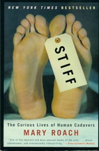 Stiff: The Curious Lives of Human Cadavers…