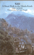 A Short Walk in the Hindu Kush by Eric Newby