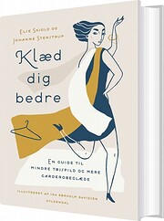 Klæd dig bedre : en guide til mindre…