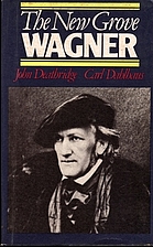 The New Grove Wagner by John Deathridge