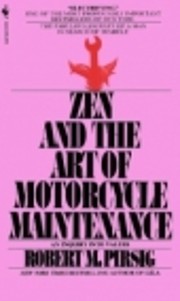 Zen and the Art of Motorcycle Maintenance:…