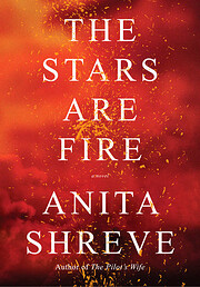 The Stars Are Fire Tekijä: Anita Shreve