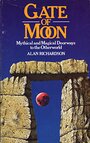 Gate of Moon: Mythical and Magical Doorways to the Otherworld - Alan Richards