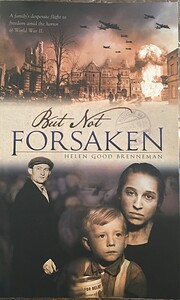 But Not Forsaken by Helen G. Brenneman