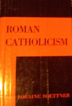 Roman Catholicism by Loraine Boettner