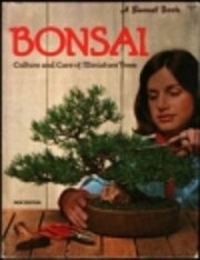 Bonsai: Culture and care of miniature trees…