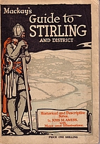 Mackay's guide to Stirling and district,…