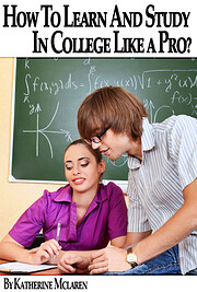 From High School to College: How To Learn…