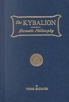 The Kybalion: A Study of The Hermetic…