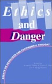 Ethics and Danger: Essays on Heidegger and…