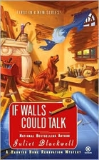 If Walls Could Talk by Juliet Blackwell