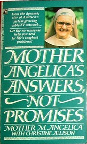 Mother Angelica's Answers, Not Promises de…