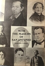 With the Makers of San Antonio: Genealogies…